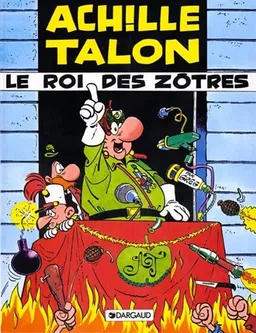 Achille Talon. Vol. 17. Le roi des zôtres | Greg