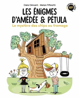 Les énigmes d'Amédée & Pétula. Le mystère des chips au fromage | Claire Clément, Marion Piffaretti