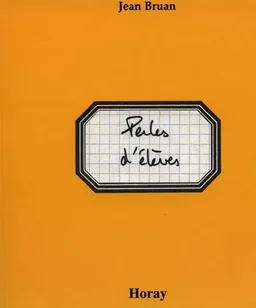 Perles d'élèves. Vol. 1 | Jean Bruan