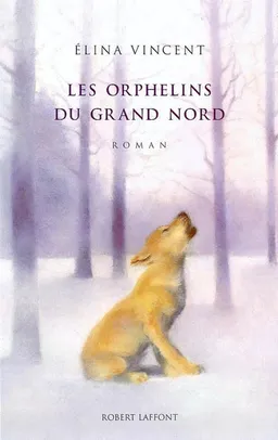 Les orphelins du Grand Nord | Elina Vincent