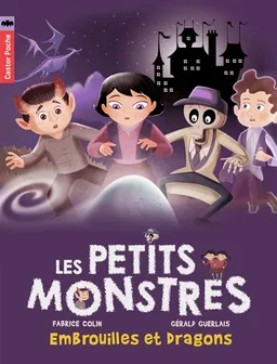 Les petits monstres. Vol. 1. Embrouilles et dragons | Fabrice Colin, Gérald Guerlais