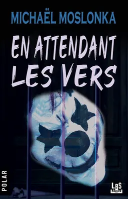 En attendant les vers | Michaël Moslonka