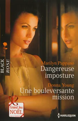 Dangereuse imposture. Une bouleversante mission | Marilyn Pappano, Donna Young