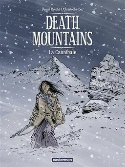 Death mountains. Vol. 2. La cannibale | Christophe Bec, Daniel Brecht