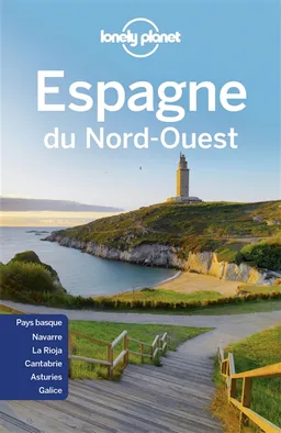 Espagne du Nord-Ouest : Pays basque, Navarre, La Rioja, Cantabrie, Asturies, Galice | Muriel Chalandre-Yanes Blanch, Christophe Corbel, Emmanuel Dautant, Hugues Derouard