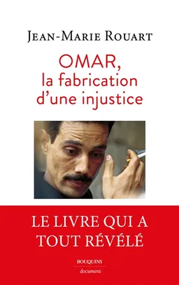 Omar, la fabrication d'une injustice | Jean-Marie Rouart