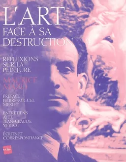 L'art face à sa destruction : réflexions sur la peinture | Maurice Mazo