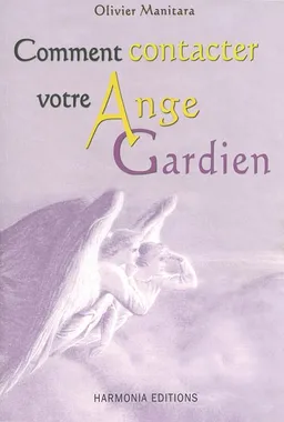 Comment contacter votre ange gardien | Olivier Manitara