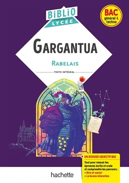 Gargantua : texte intégral : bac général & techno | François Rabelais, Laurence Teper
