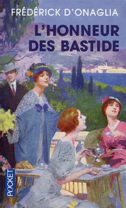 L'honneur des Bastide | Frédérick d' Onaglia
