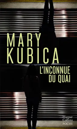 L'inconnue du quai | Mary Kubica