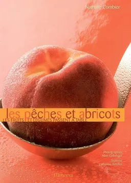 Les pêches et abricots | Nathalie Combier, Alain Gelberger