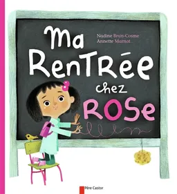 Ma rentrée chez Rose | Nadine Brun-Cosme, Annette Marnat