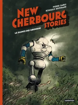 New Cherbourg stories. Vol. 2. Le silence des Grondins | Pierre Gabus, Romuald Reutimann