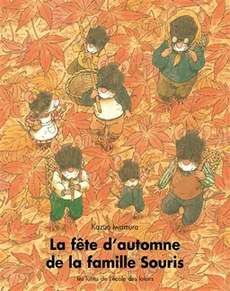 La Fête d'automne de la famille Souris | Kazuo Iwamura