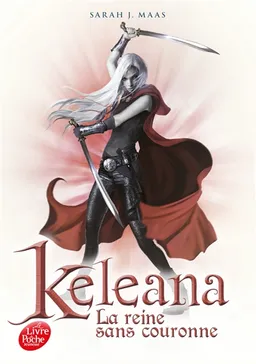 Keleana. Vol. 2. La reine sans couronne | Sarah J. Maas