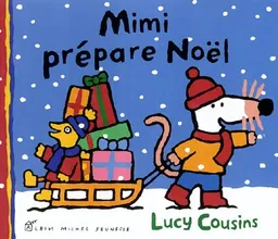 Mimi prépare Noël | Lucy Cousins