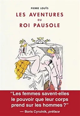 Les aventures du roi Pausole | Pierre Louÿs, Charles-Emile Carlègle, Boris Cyrulnik