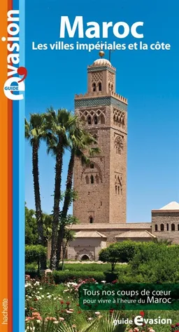 Maroc : les villes imériales et la côte | Annie Crouzet