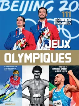 Jeux Olympiques : 111 moments magiques | Alberto Bertolazzi, Stefano Fonsato, Alex Tacchini, Marcell Jacobs, Eric Srecki