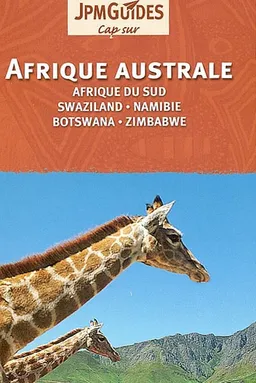 Afrique australe : Afrique du Sud, Namibie, Bostwana, Zimbabwe | Bernard Joliat