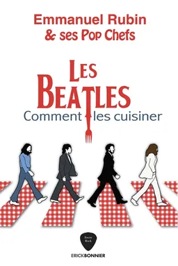 Les Beatles : comment les cuisiner | Emmanuel Rubin, Marc Dolisi, Serge Viau