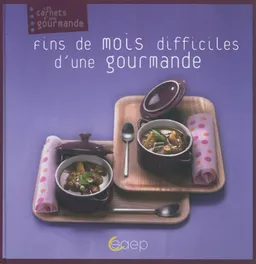 Fins de mois difficiles d'une gourmande | Audrey Aveaux, Aurélie Godin, Florence Gremaud, Jean-Luc Syren
