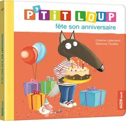 P'tit loup fête son anniversaire | Orianne Lallemand, Eléonore Thuillier