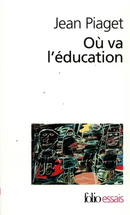 Où va l'éducation ? | Jean Piaget