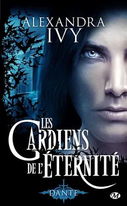 Les gardiens de l'éternité. Vol. 1. Dante | Alexandra Ivy