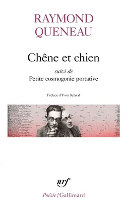Chêne et chien. Petite cosmogonie portative. Le chant du styrène | Raymond Queneau