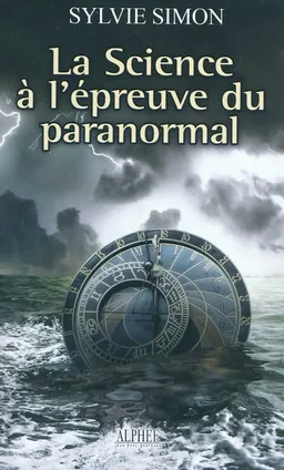 La science à l'épreuve du paranormal | Sylvie Simon