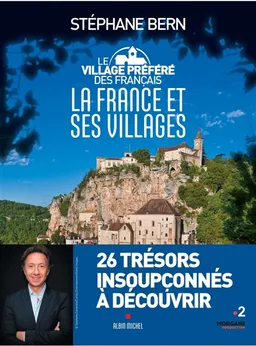 Le village préféré des Français : la France et ses villages | Stéphane Bern