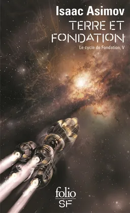 Le cycle de Fondation. Vol. 5. Terre et Fondation | Isaac Asimov