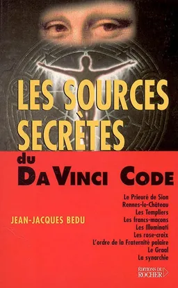 Les sources secrètes du Da Vinci code | Jean-Jacques Bedu