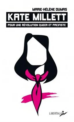 Kate Millett : pour une révolution queer et pacifiste | Marie-Hélène Dumas