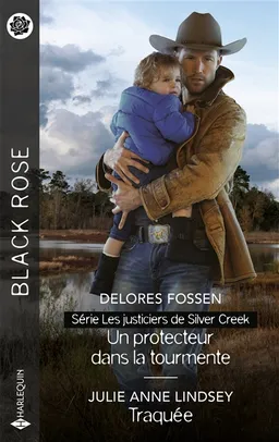 Un protecteur dans la tourmente : les justiciers de Silver Creek. Traquée | Delores Fossen, Julie Anne Lindsey
