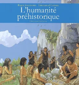 L'humanité préhistorique | Roger Joussaume, Emmanuel Cerisier