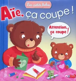 Aïe, ça coupe ! | Sophie Bellier, Emilie Beaumont, Rozenn Follio-Vrel