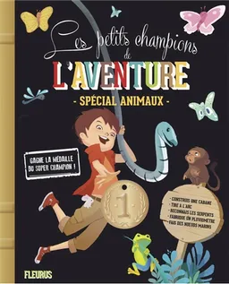 Les petits champions de l'aventure : animaux | Paul Beaupère, Carine Hinder