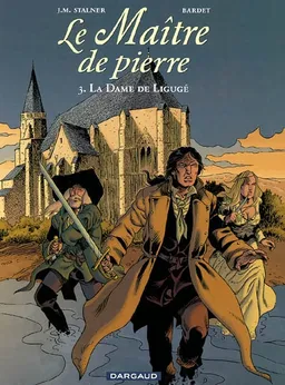 Le maître de pierre. Vol. 3. La dame de Ligugé | Daniel Bardet, Jean-Marc Stalner