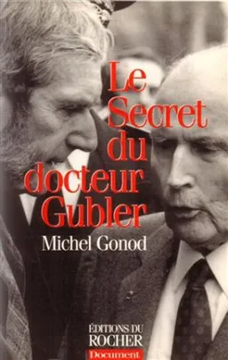 Le secret du docteur Gubler | Michel Gonod