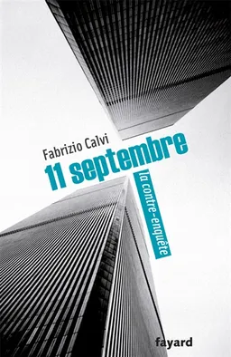11 septembre : la contre-enquête | Fabrizio Calvi, Murielle Zagdoun