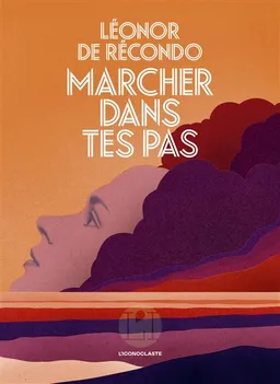 Marcher dans tes pas | Léonor de Récondo