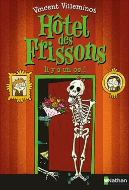 Hôtel des frissons. Vol. 5. Il y a un os ! | Vincent Villeminot, Joëlle Dreidemy