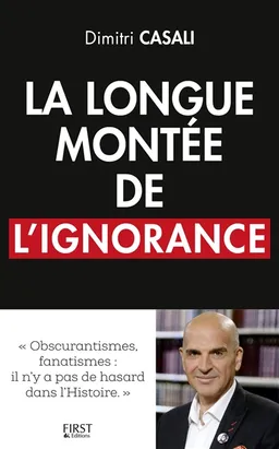 La longue montée de l'ignorance | Dimitri Casali