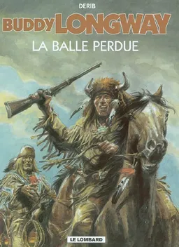 Buddy Longway. Vol. 18. La balle perdue | Derib