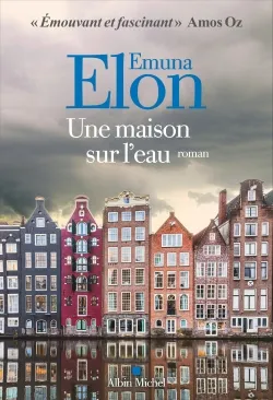 Une maison sur l'eau | Emuna Elon