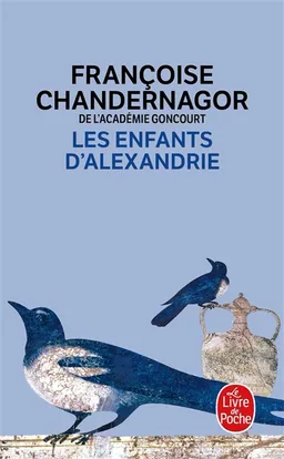 La reine oubliée. Vol. 1. Les enfants d'Alexandrie | Françoise Chandernagor