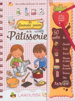 Le Larousse junior de la pâtisserie : des recettes faciles pour les enfants | Louise Druet